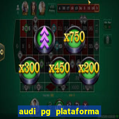 audi pg plataforma de jogos